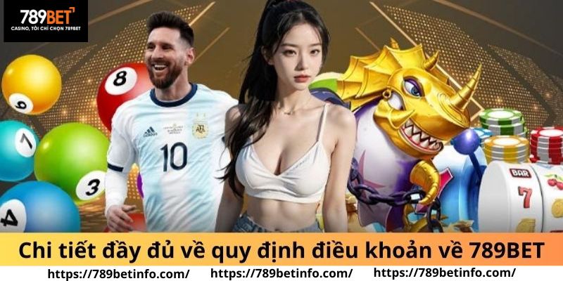 Chi tiết đầy đủ về quy định điều khoản về 789BET