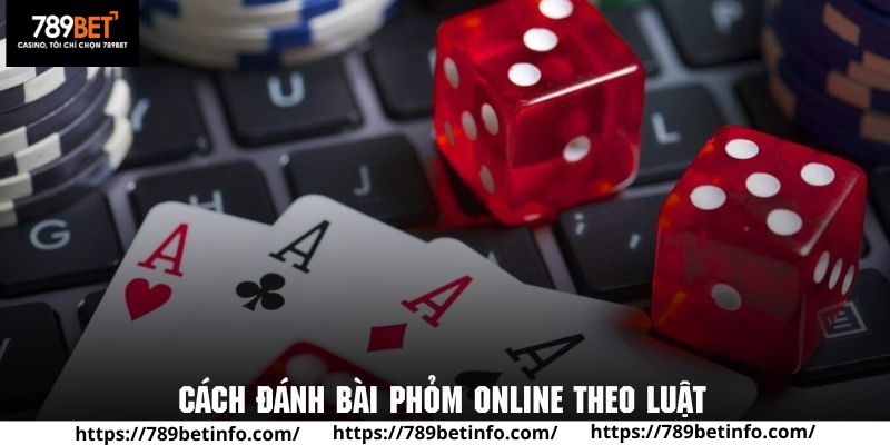 Tham khảo luật đánh bài phỏm siêu chi tiết từ 789BET