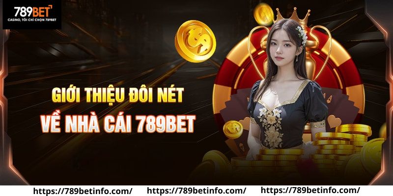 Đôi nét giới thiệu về nền tảng 789BET