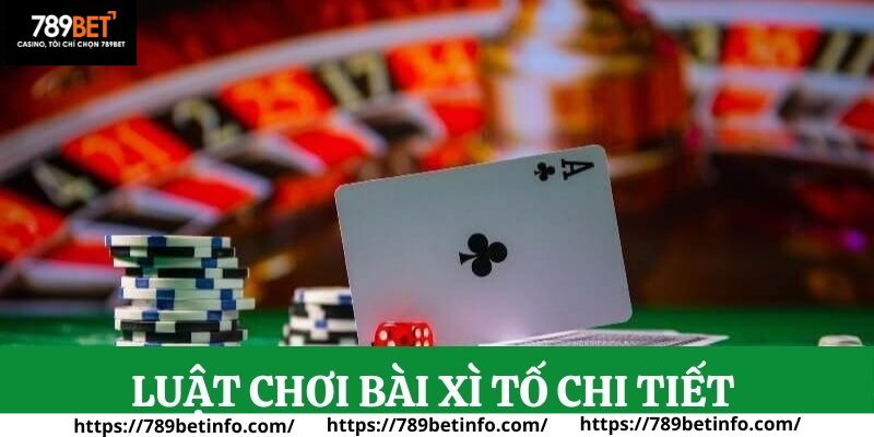 Luật chơi Xì tố cơ bản dành cho tất cả người chơi