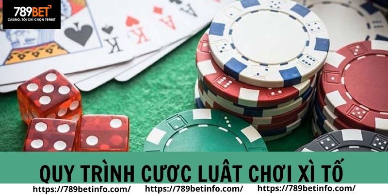 Quy trình cược luật chơi Xì tố